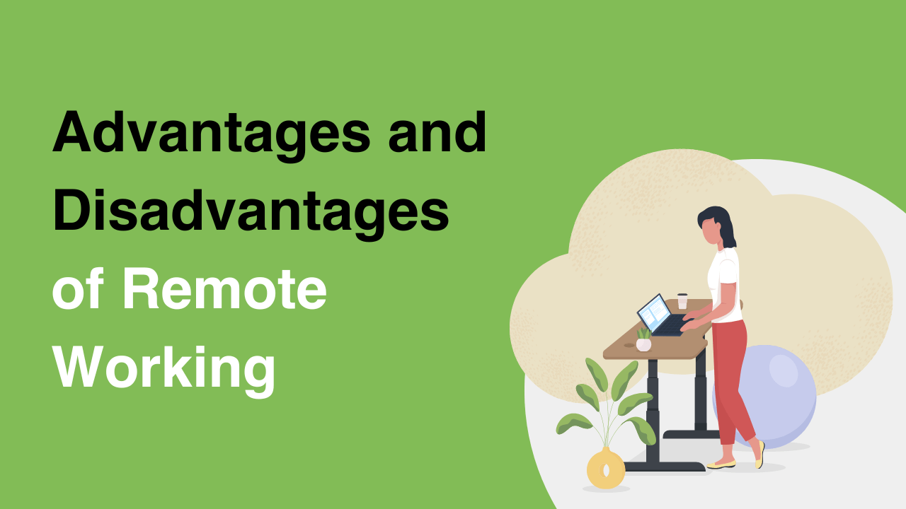Advantages and Disadvantages of Remote Working