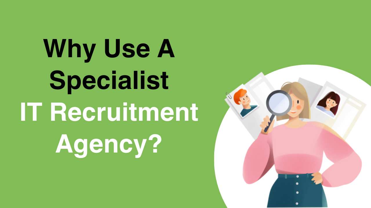 Why Use A Specialist Recruitment Agency for IT?